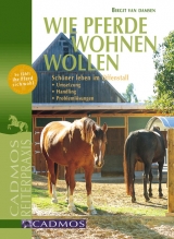 Wie Pferde wohnen wollen - Birgit van Damsen
