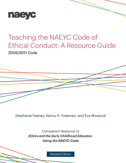 Teaching the NAEYC Code of Ethical Conduct - Stephanie Feeney, Nancy K. Freeman, Eva Moravcik