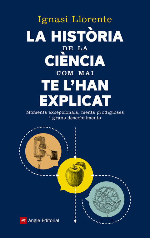 La història de la ciència com mai te l'han explicat - Ignasi Llorente