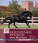 Legendäre Pferde der Berber - Susanne Geipert, Christiane Slawik