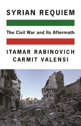 Syrian Requiem -  Itamar Rabinovich,  Carmit Valensi