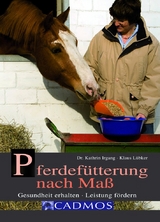 Pferdefütterung nach Maß - Kathrin Irgang, Klaus Lübker