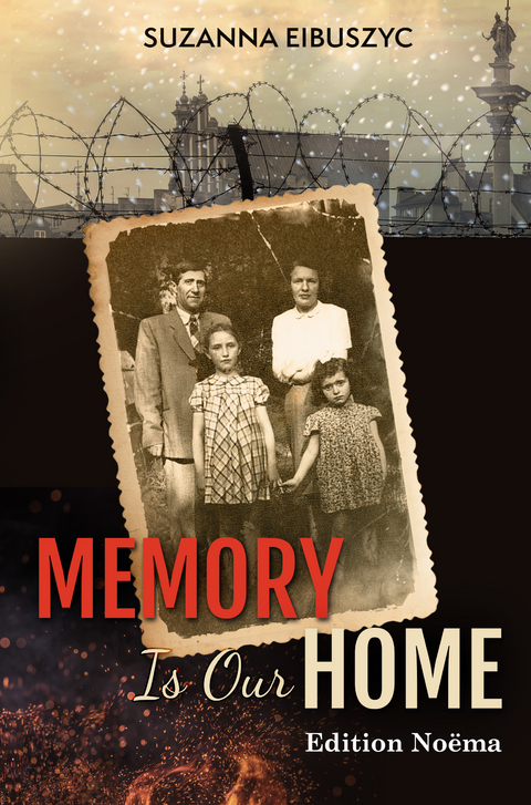 Memory is Our Home - Suzanna Eibuszyc