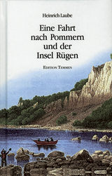 Eine Fahrt nach Pommern und der Insel Rügen - Heinrich Laube
