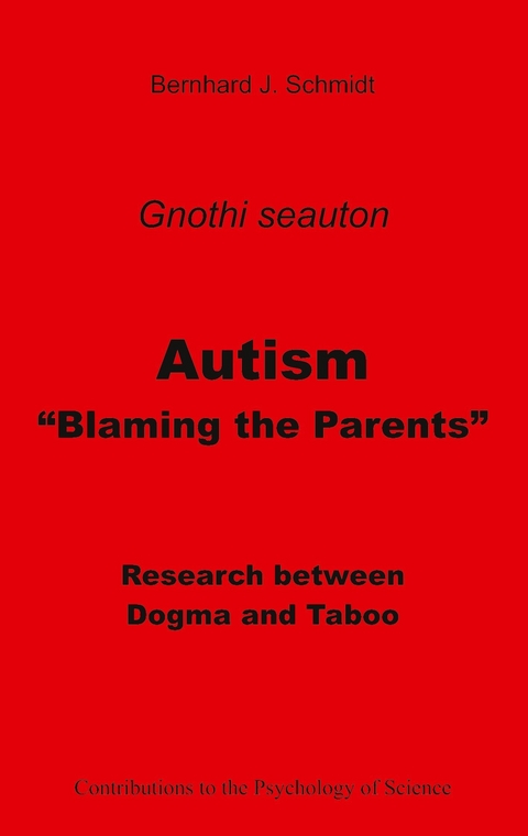 Autism - &quot;Blaming the Parents&quot; -  Bernhard J. Schmidt