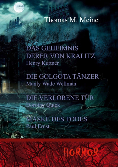 Das Geheimnis derer von Kralitz und andere Horrorgeschichten - Henry Kuttner, Paul Ernst, Manly Wade Wellman, Dorothy Quick