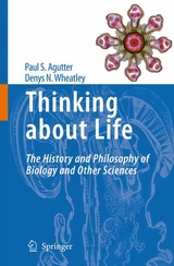 Thinking about Life -  Paul S. Agutter,  Denys N. Wheatley