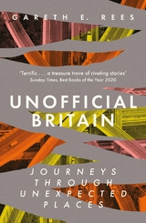 Unofficial Britain -  Gareth E. Rees