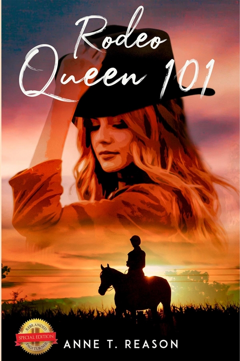 Rodeo Queen 101 -  Anne T. Reason