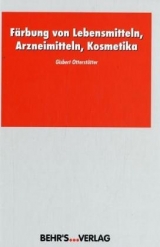 Die Färbung von Lebensmitteln, Arzneistoffen, Kosmetika - Gisbert Otterstätter