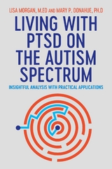 Living with PTSD on the Autism Spectrum - Lisa Morgan, Mary Donahue