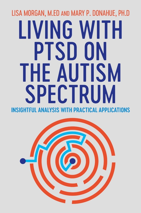 Living with PTSD on the Autism Spectrum - Lisa Morgan, Mary Donahue