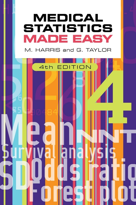 Medical Statistics Made Easy, fourth edition -  Michael Harris,  Gordon Taylor