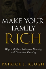 Make Your Family Rich - Patrick J. Keogh