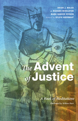 The Advent of Justice - Brian J. Walsh, J. Richard Middleton, Mark Vander Vennen