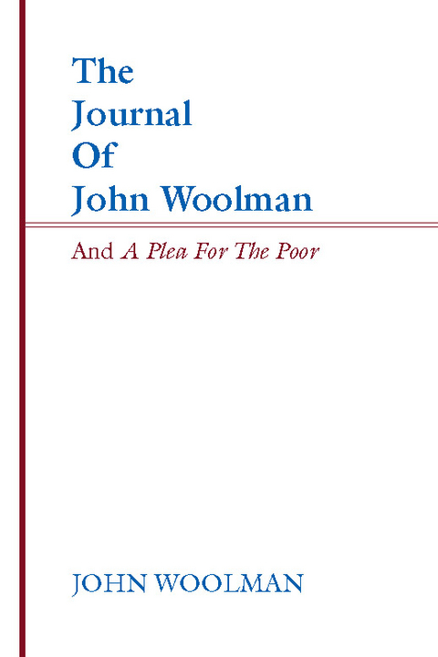 The Journal of John Woolman and A Plea for the Poor - John Woolman