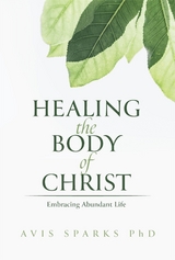 Healing the Body of Christ - Avis Sparks