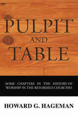 Pulpit and Table - Howard G. Hageman