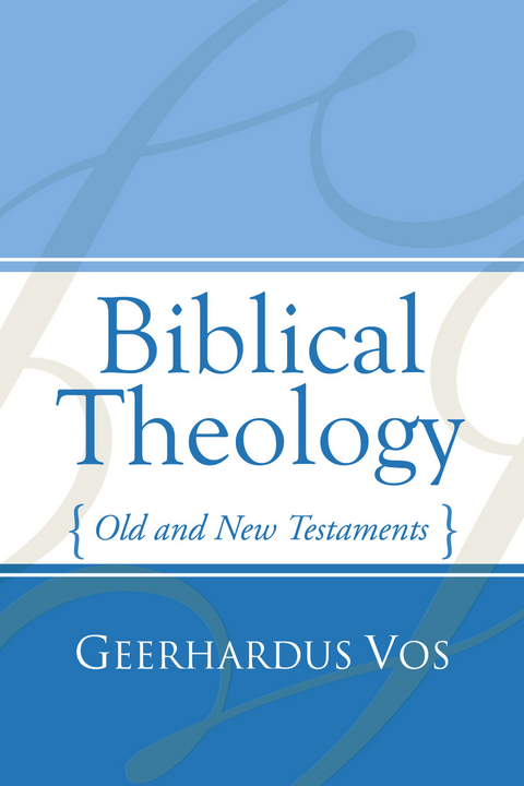 Biblical Theology - Geerhardus Vos