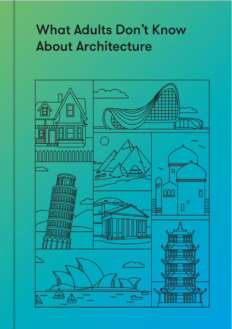 What Adults Don’t Know About Architecture - 