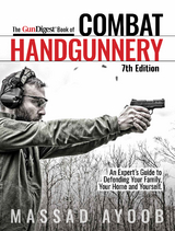 Gun Digest Book of Combat Handgunnery, 7th Edition -  Massad Ayoob