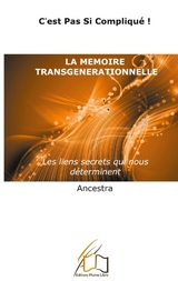 La mémoire transgénérationnelle -  Ancestra