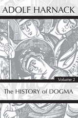 History of Dogma, Volume 2 - Adolf Harnack