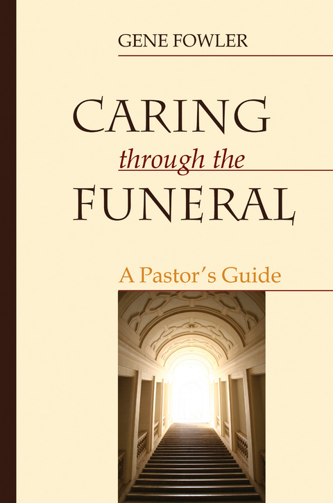 Caring through the Funeral - Gene Fowler