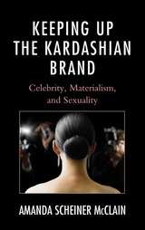Keeping Up the Kardashian Brand -  Amanda Scheiner McClain