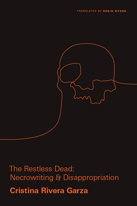 Restless Dead -  Cristina Rivera Garza