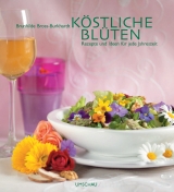 Köstliche Blüten - Brunhilde Bross-Burkhardt