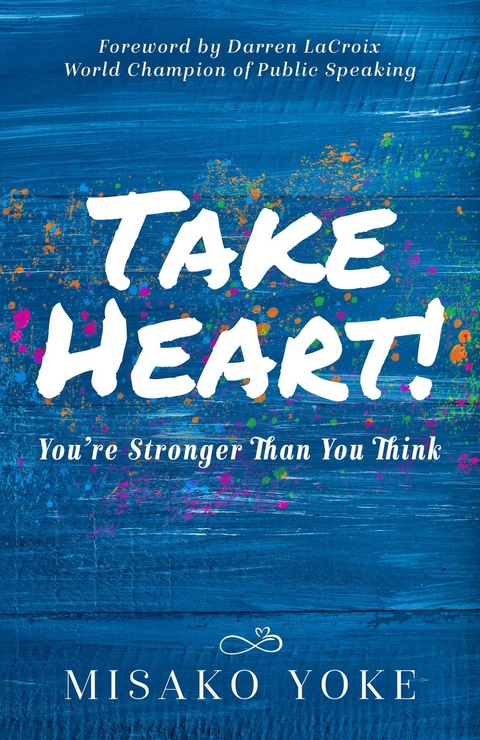 Take Heart! You're Stronger Than You Think - Misako Yoke