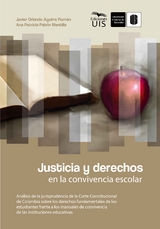 Justicia y derechos en la convivencia escolar - Javier Orlando Aguirre, Ana Patricia Pabón