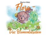 Flora das Blumenbärchen - Marion Walz