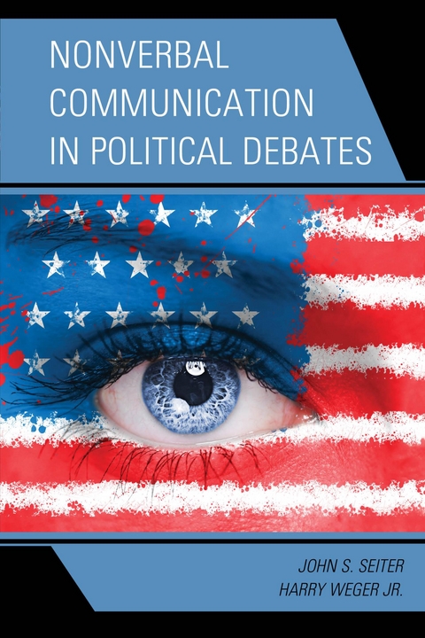 Nonverbal Communication in Political Debates -  John S. Seiter,  Harry Weger