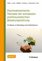 Psychodynamische Therapie der komplexen posttraumatischen Belastungsstörung - Wolfgang Wöller, Astrid Lampe, Julia Schellong, Falk Leichsenring, Johannes Kruse, Helga Mattheß