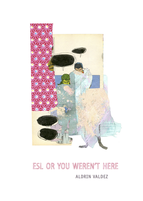 ESL Or You Weren't Here -  Aldrin Valdez