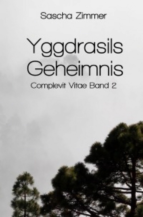 Yggdrasils Geheimnis - Sascha Leopold Zimmer