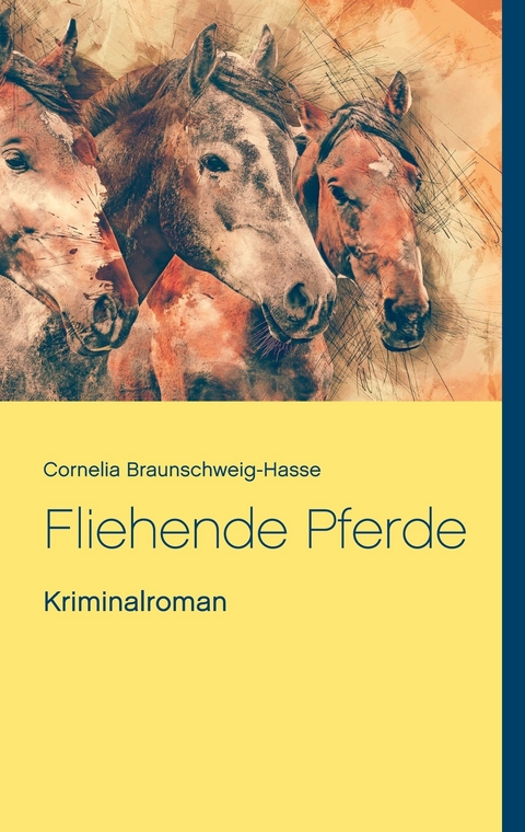 Fliehende Pferde - Cornelia Braunschweig-Hasse