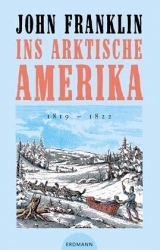 Ins arktische Amerika - Franklin, John; Brennecke, Detlef