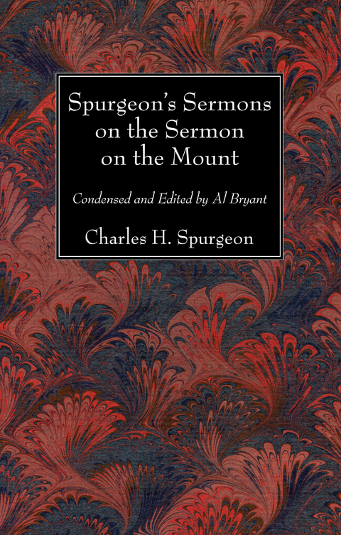 Spurgeon’s Sermons on the Sermon on the Mount - Charles H. Spurgeon