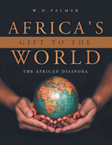 Africa's Gift to the World - W.D. Palmer