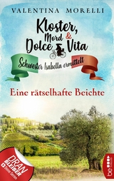 Kloster, Mord und Dolce Vita - Eine rätselhafte Beichte - Valentina Morelli