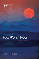Full Worm Moon -  Julie L. Moore