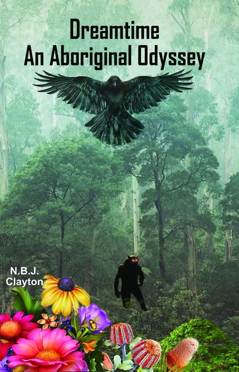 Dreamtime : An Aboriginal Odyssey -  Nigel Clayton