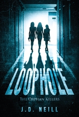 Loophole: The Orphan Killers: - J. D. Neill