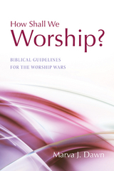 How Shall We Worship? - Marva J. Dawn