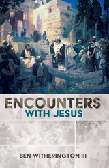 Encounters with Jesus -  Ben Witherington III
