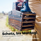 Schatz, bis Montag! - Mike Cheung