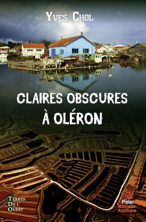 Claires obscures à Oléron - Yves Chol